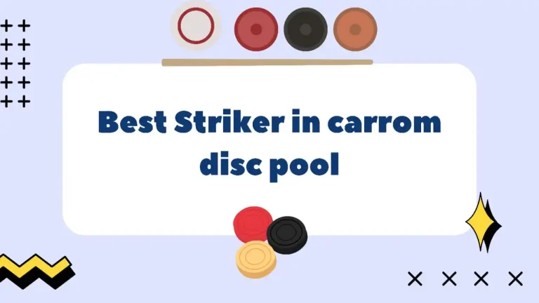 Best Striker In Carrom Disc Pool – Comprehensive Guide 2024